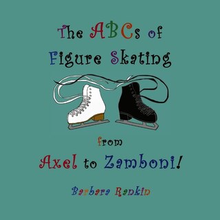 Couverture_The ABC's of Figure Skating from Axel to Zamboni!