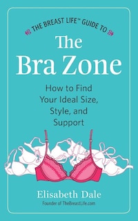 Couverture_The Breast Life(TM) Guide to The Bra Zone