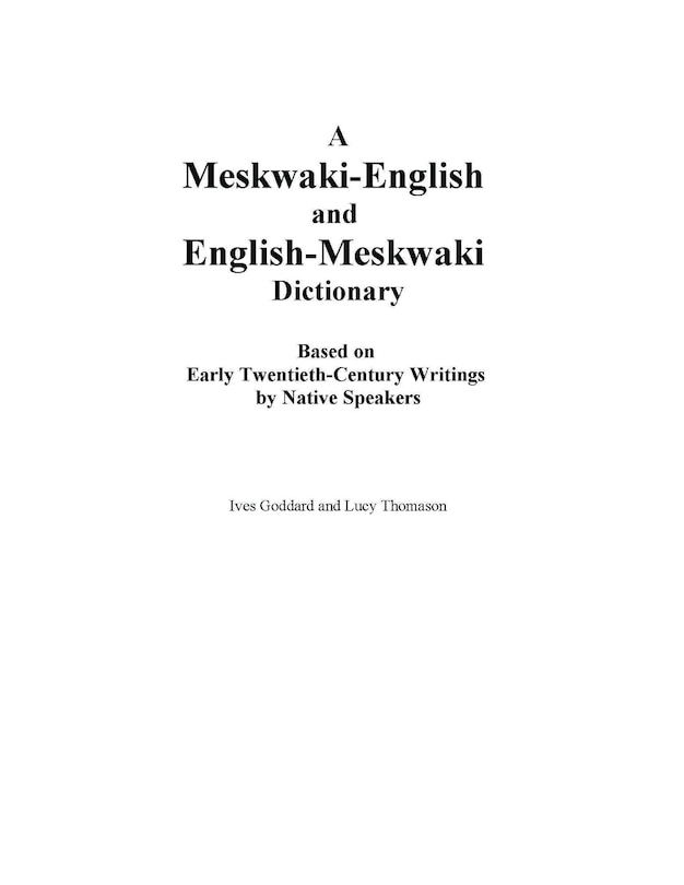 Front cover_A Meskwaki-English and English-Meskwaki Dictionary Based on Early Twentieth-Century Writings by Native Speakers