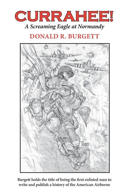 Currahee!: Currahee! is the first volume in the series Donald R. Burgett a Screaming Eagle