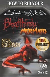 Front cover_How to Rid Your Swimming Pool of a Bloodthirsty Mermaid