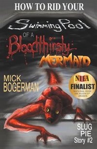 Front cover_How to Rid Your Swimming Pool of a Bloodthirsty Mermaid