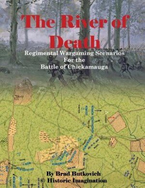 The River of Death: Regimental Wargame Scenarios for The Battle of Chickamauga