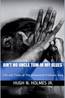 Front cover_Ain't No Uncle Tom in My Blues