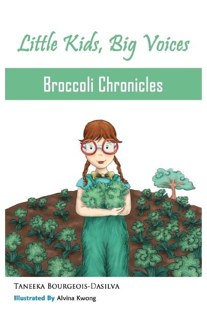 Front cover_Broccoli Chronicles (Little Kids, Big Voices, Book 1)