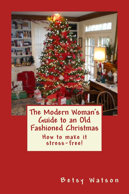 Front cover_The Modern Woman's Guide to an Old Fashioned Christmas