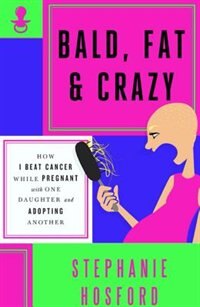 Couverture_Bald, Fat & Crazy