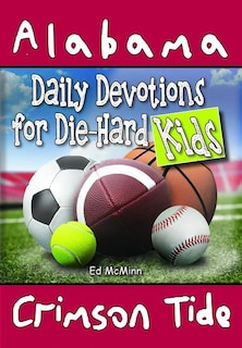 Front cover_Daily Devotions for Die-Hard Kids Alabama Crimson Tide