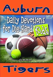 Front cover_Daily Devotions for Die-Hard Kids Auburn Tigers
