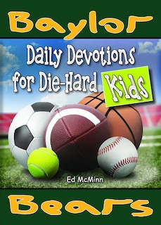 Front cover_Daily Devotions for Die-Hard Kids Baylor Bears