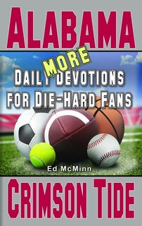 Front cover_Daily Devotions for Die-Hard Fans MORE Alabama Crimson Tide