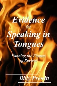 Evidence for Speaking in Tongues: Fanning the Flames of Revival