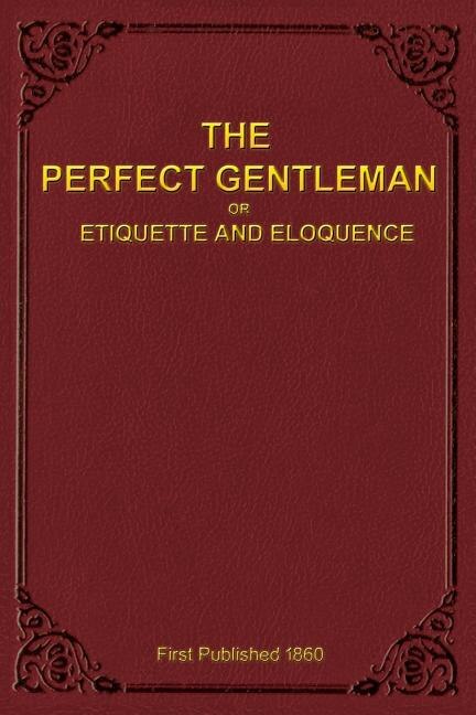 Couverture_The Perfect Gentleman or Etiquette and Eloquence (Paperback)