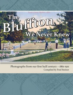 Front cover_The Bluffton We Never Knew