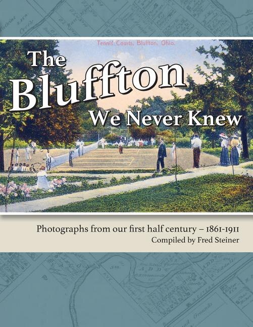 Front cover_The Bluffton We Never Knew