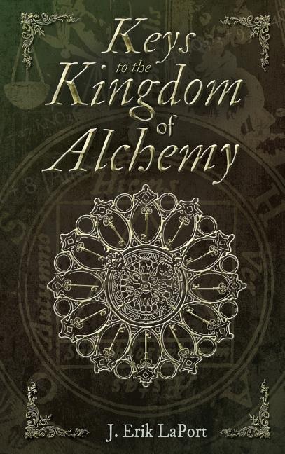 Keys to the Kingdom of Alchemy: Unlocking the Secrets of Basil Valentine's Stone (Hardcover Color Edition)