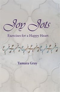 Joy Jots: Exercises for a Happy Heart