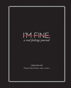 I'm Fine.: A Real Feelings Journal