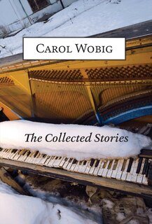 Front cover_The Collected Stories of Carol Wobig