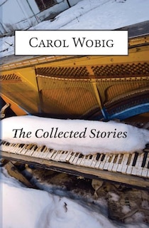 Front cover_The Collected Stories of Carol Wobig
