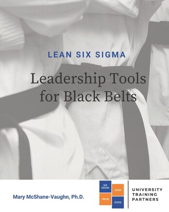 Lean Six Sigma Leadership Tools for Black Belts