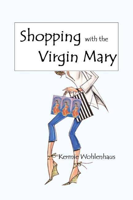 Shopping with the Virgin Mary
