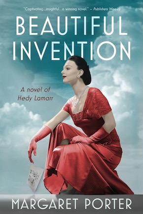 Beautiful Invention: A Novel of Hedy Lamarr