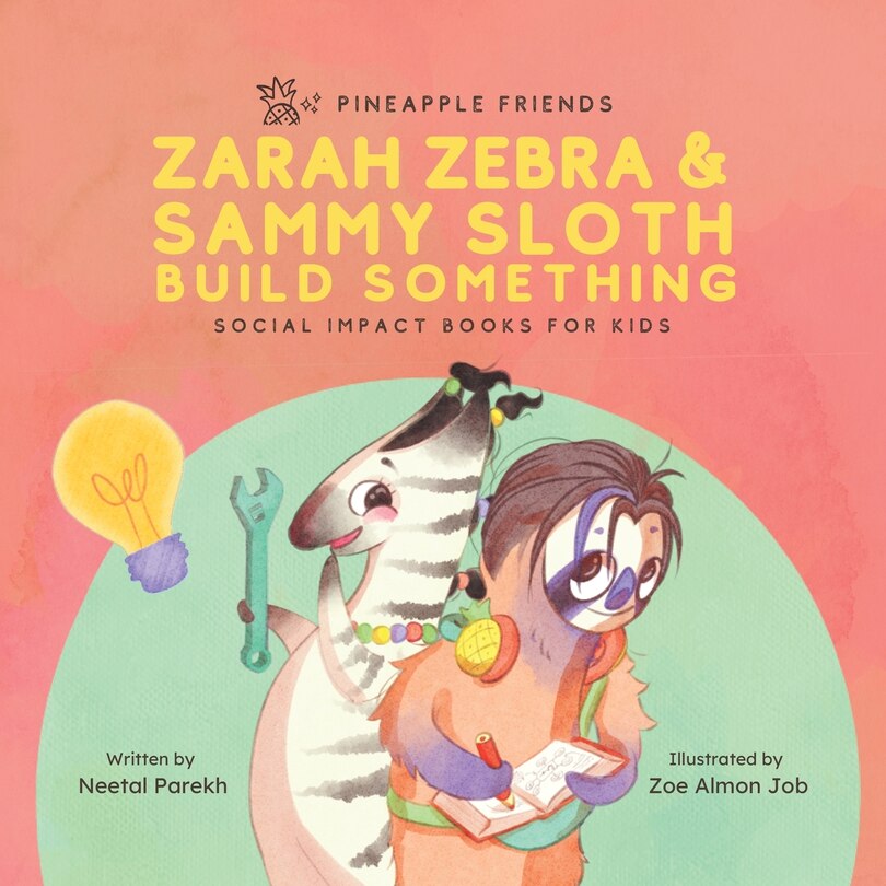 Front cover_Zarah Zebra and Sammy Sloth Build Something