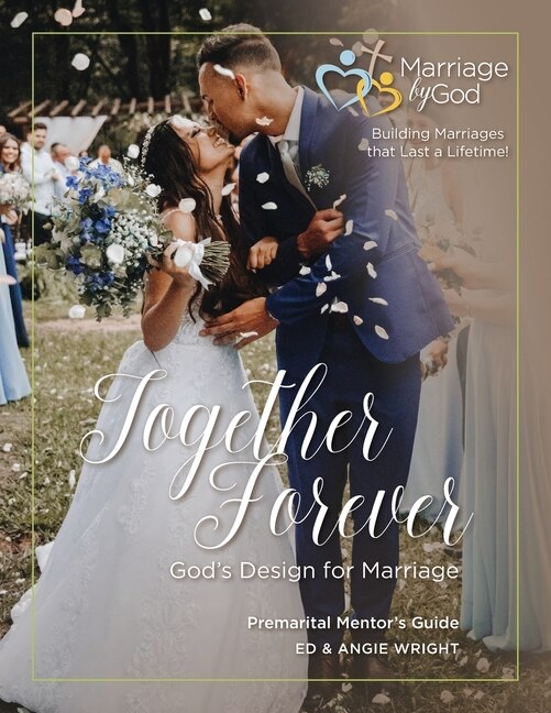 Front cover_Together Forever God's Design For Marriage Premarital Mentor's Guide