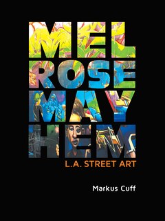 Melrose Mayhem: L.a. Street Art