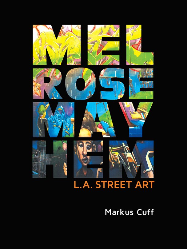 Melrose Mayhem: L.a. Street Art