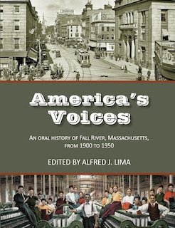 America's Voices: An Oral History of Fall River, Massachusetts, from 1900 to 1950