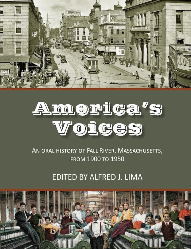 America's Voices: An Oral History of Fall River, Massachusetts, from 1900 to 1950