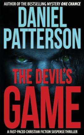 The Devil's Game: A Fast-Paced Christian Fiction Suspense Thriller