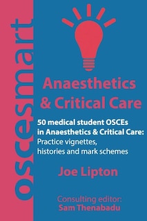 Front cover_OSCEsmart - 50 medical student OSCEs in Anaesthetics & Critical Care