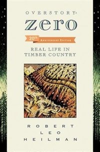 Overstory: Zero: Real Life in Timber Country 2nd edition