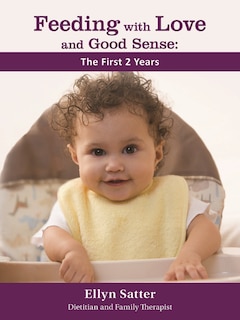 Front cover_Feeding with Love and Good Sense: The First Two Years 2020