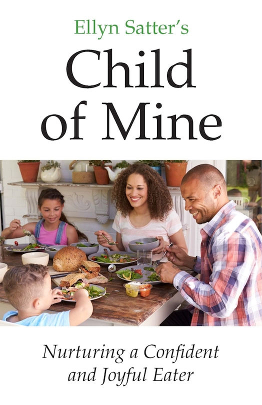 Front cover_Ellyn Satter's Child of Mine