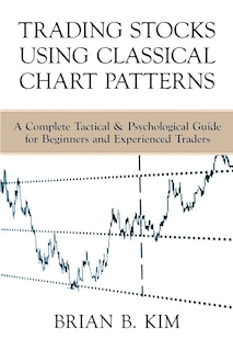 Front cover_Trading Stocks Using Classical Chart Patterns