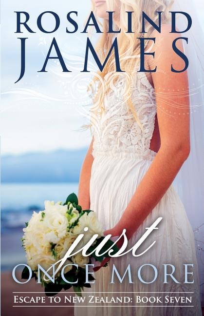 Just Once More: Escape to New Zealand Book 7