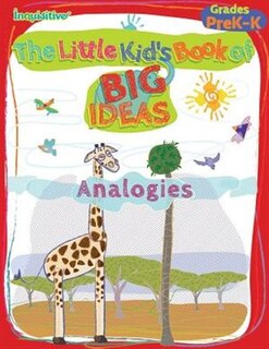 The Little Kid's Book of Big Ideas: Analogies
