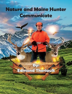 Front cover_Nature and Maine Hunter Communicate
