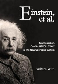Einstein, et. al Manifestation, CONFLICT REVOLUTION® and The New Operating System