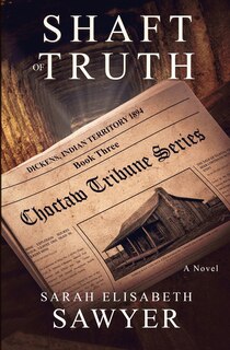 Front cover_Shaft of Truth (Choctaw Tribune Series, Book 3)