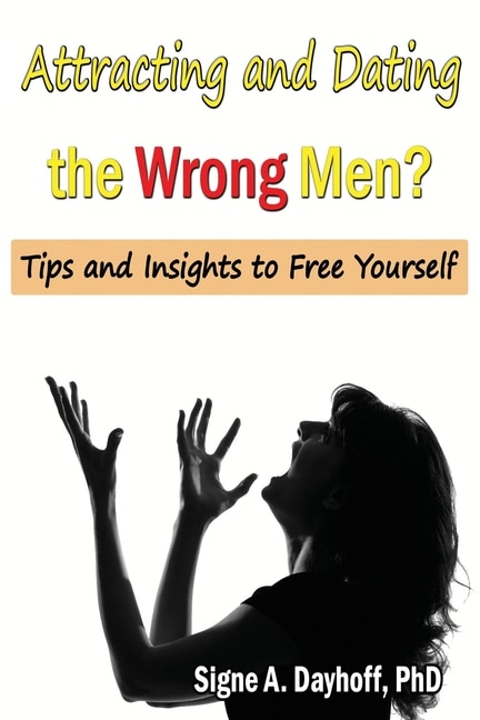 Couverture_Attracting and Dating the Wrong Men?
