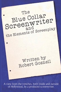 Couverture_The Blue Collar Screenwriter and The Elements of Screenplay