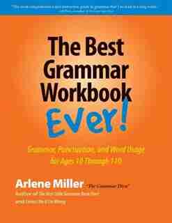 The Best Grammar Workbook Ever! by Arlene Miller