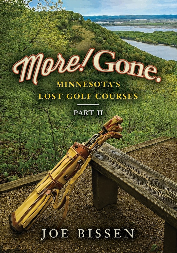 Front cover_More! Gone. Minnesota's Lost Golf Courses, Part II