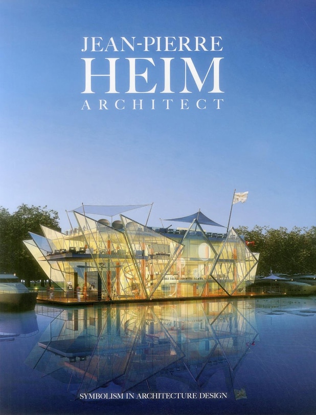 Symbolism In Architecture Design: Jean-pierre Heim Architect