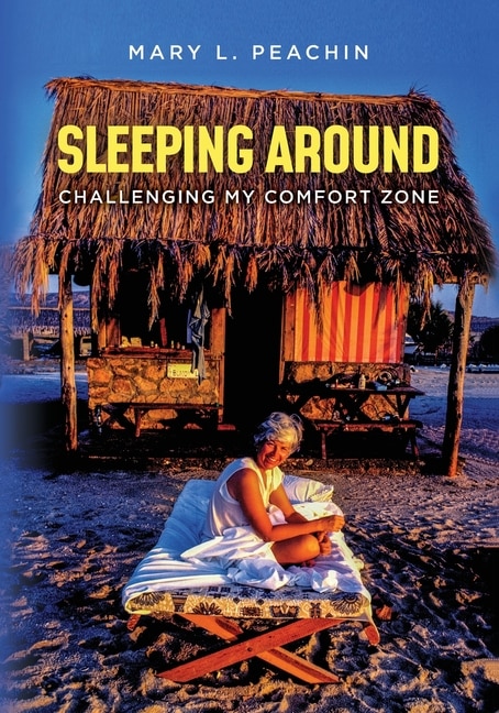 Front cover_Sleeping Around .... Challenging My Comfort Zone